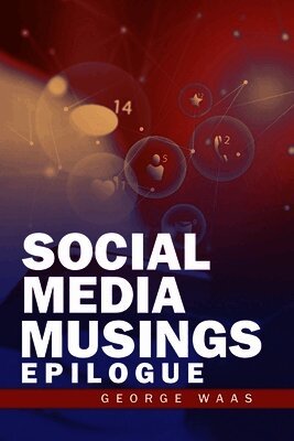 Social Media Musings: Epilogue