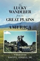David L Edgell Sr - Lucky Wanderer from the Great Plains of America, Häftad