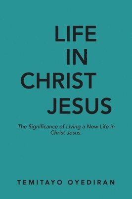 Life in Christ Jesus 1