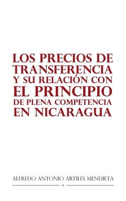 bokomslag Los Precios De Transferencia Y Su Relacin Con El Principio De Plena Competencia En Nicaragua