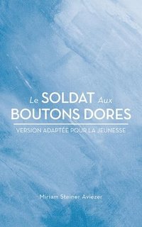bokomslag Le Soldat Aux Boutons Dores