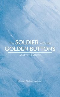 bokomslag The Soldier with the Golden Buttons - Adapt for Youth