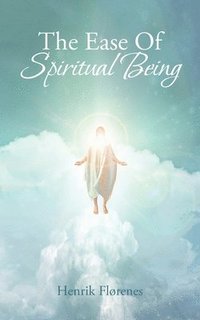 bokomslag Ease of Spiritual Being