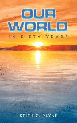 Our World in Fifty Years 1