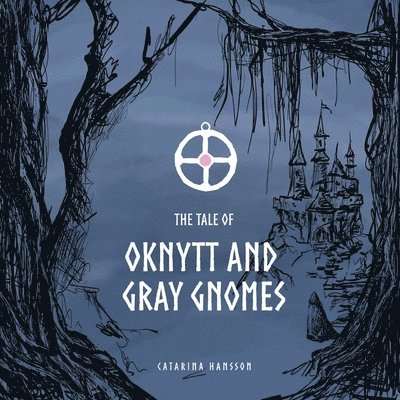 Catarina Hansson - Tale of Oknytt & Gray Gnomes, Häftad