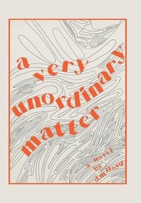 bokomslag Very Unordinary Matter