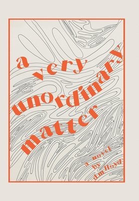 bokomslag Very Unordinary Matter