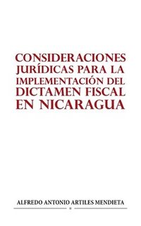 bokomslag Consideraciones Jurdicas Para La Implementacin del Dictamen Fiscal En Nicaragua