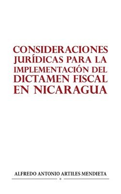 Consideraciones Jurdicas Para La Implementacin del Dictamen Fiscal En Nicaragua 1