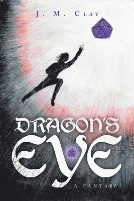DRAGON'S EYE - A fantasy. 1
