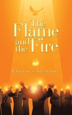 The Flame and the Fire 1