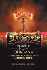 bokomslag The Liturgy of Holy Qurbana in the Malankara Mar Thoma Syrian Church