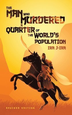 Ira J-Ira - Man Who Murdered a Quarter of The World's Population, Häftad
