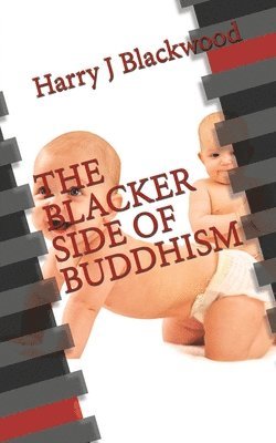 bokomslag The Blacker Side of Buddhism