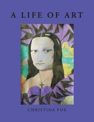 Christina Fox - Life of Art, Häftad