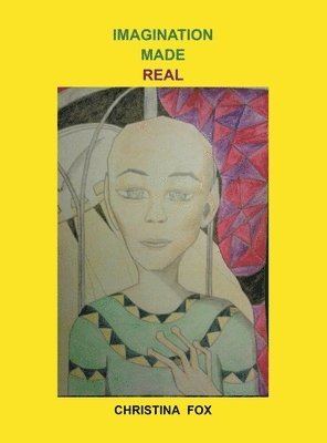 Christina Fox - Imagination Made Real, Inbunden