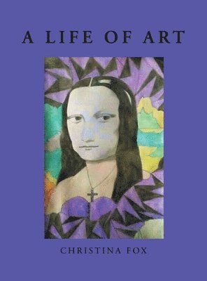 Christina Fox - Life of Art, Inbunden