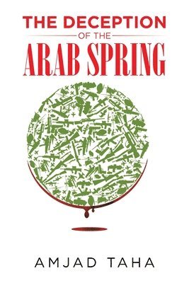 Amjad Taha - Deception of the Arab Spring, Häftad