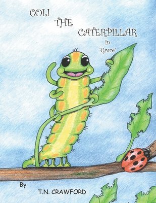 COLI THE CATERPILLAR in 'Graze' 1