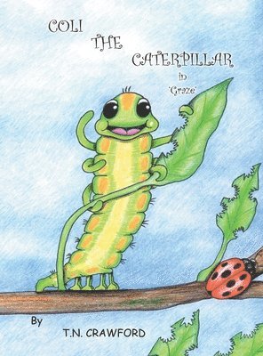 COLI THE CATERPILLAR in 'Graze' 1