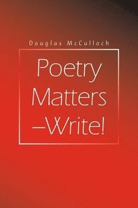bokomslag Poetry Matters - Write!