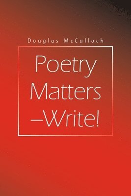 Douglas McCulloch - Poetry Matters - Write!, Häftad