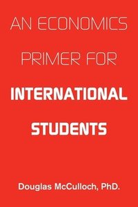 bokomslag An Economics Primer for International Students