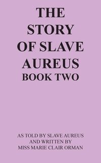 bokomslag The Story of Slave Aureus Book Two