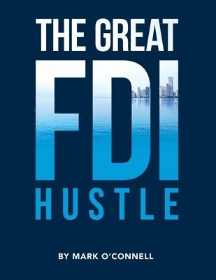 Mark O'Connell - Great FDI Hustle, Häftad