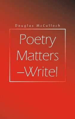 bokomslag Poetry Matters - Write!