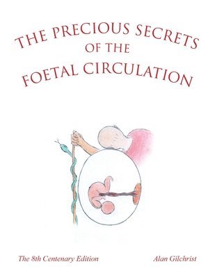 Precious Secrets of the Foetal Circulation