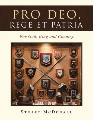 bokomslag Pro Deo, Rege et Patria: For God, King and Country