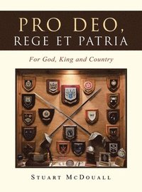 bokomslag Pro Deo, Rege et Patria: For God, King and Country