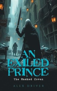 bokomslag An Exiled Prince: The Masked Coven