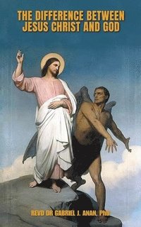 bokomslag Difference Between Jesus Christ and God