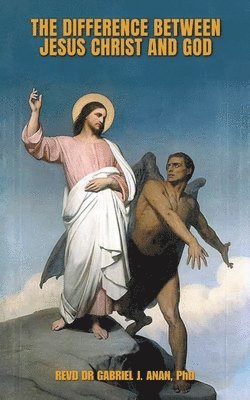 bokomslag Difference Between Jesus Christ and God