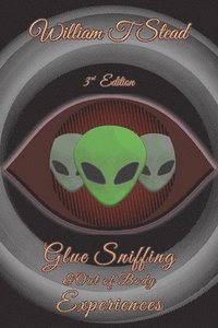 bokomslag Glue Sniffing & Out of Body Experiences: Third Edition