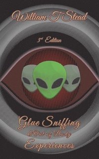 bokomslag Glue Sniffing & Out of Body Experiences: Third Edition