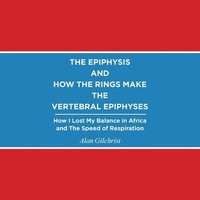 bokomslag Epiphysis and How the Rings Make the Vertebral Epiphyses