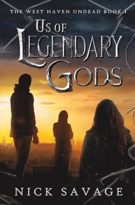 Nick Savage - Us of Legendary Gods, Häftad