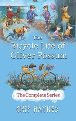 The Bicycle Life of Oliver Possum Complete Series 1