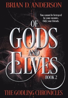 Brian D Anderson, Brian D. Anderson - Of Gods and Elves, Inbunden