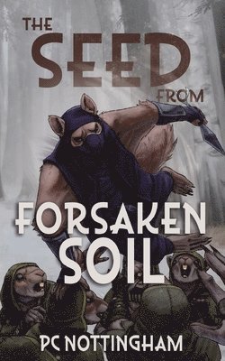 bokomslag The Seed from Forsaken Soil