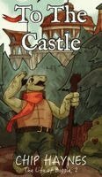 Chip Haynes - To the Castle, Inbunden. Tillgänglighet: Lägg i varukorg