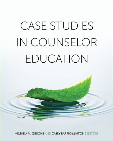 Melinda M. Gibbons, Casey Barrio Minton, Melinda M. Gibbons, Casey Barrio Minton - Case Studies in Counselor Education, Häftad