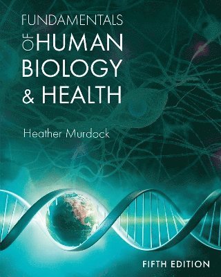 Heather Murdock - Fundamentals of Human Biology and Health, Häftad