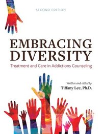 bokomslag Embracing Diversity: Treatment and Care in Addictions Counseling