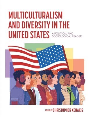 Christopher Xenakis, Christopher I. Xenakis - Multiculturalism and Diversity in the United States, Häftad