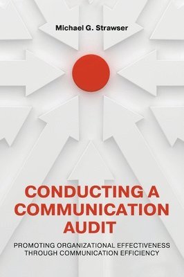 Michael Strawser - Conducting a Communication Audit, Inbunden