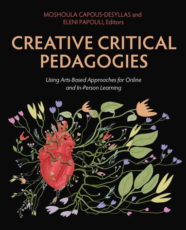 Moshoula Capous-Desyllas, Eleni Papouli, Moshoula Capous-Desyllas, Eleni Papouli - Creative Critical Pedagogies, Häftad